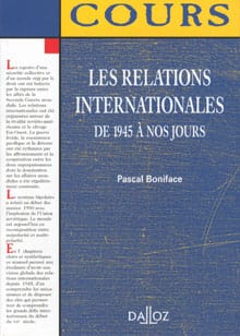 Atlas des relations internationales - 100 cartes pour comprendre le monde  de 1945 à nos jours - Livre et ebook Géopolitique et Relations  internationales de Pascal Boniface - Dunod