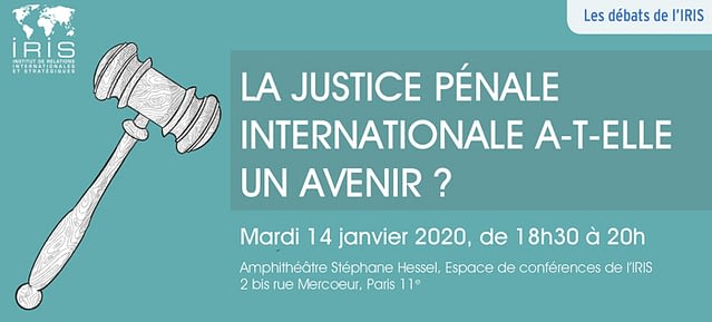 La justice pénale internationale a-t-elle un avenir ? | IRIS